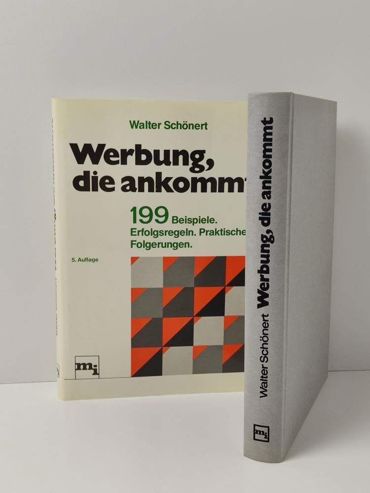 Werbung, die ankommt : 199 Beispiele - Erfolgsregeln - praktische Folgerungen Books