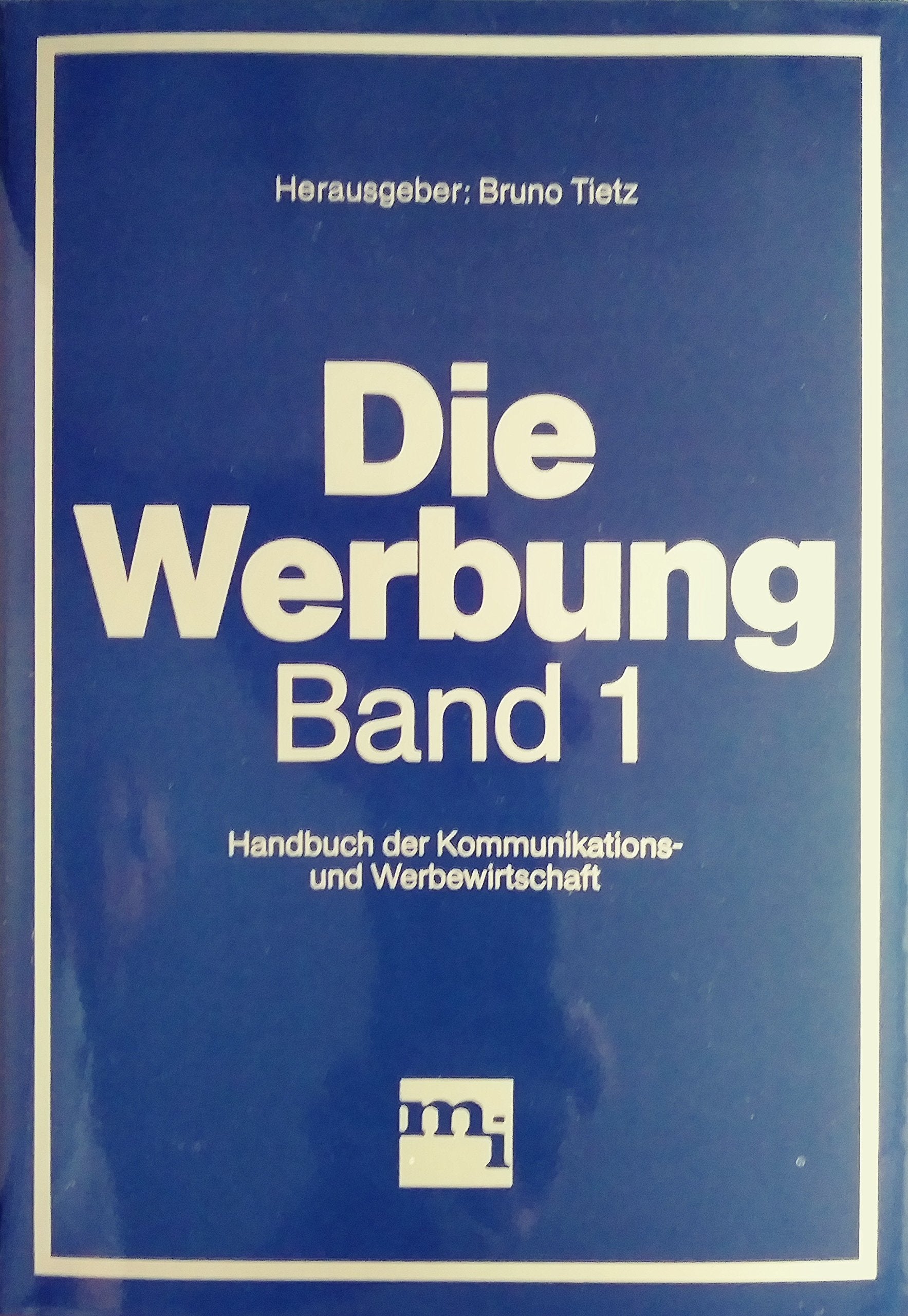 Rahmenbedingungen, Sachgebiete und Methoden der Kommunikation und Werbung. (Bd. 1) Books
