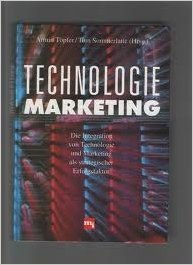 Technologie-Marketing: Die Integration von Technologie und Marketing als strategischer Erfolgsfaktor Business, Finance & Career