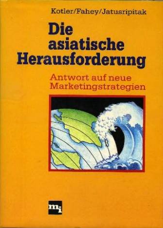Die asiatische Herausforderung. Antwort auf neue Marketingstrategien Business, Finance & Career