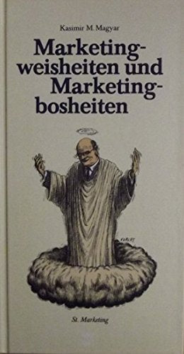 Marketingweisheiten und Marketingbosheiten Business, Finance & Career