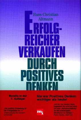 Erfolgreicher verkaufen durch Positives Denken. So erreichen Sie Ihre persönliche Spitzenleistung Business, Finance & Career