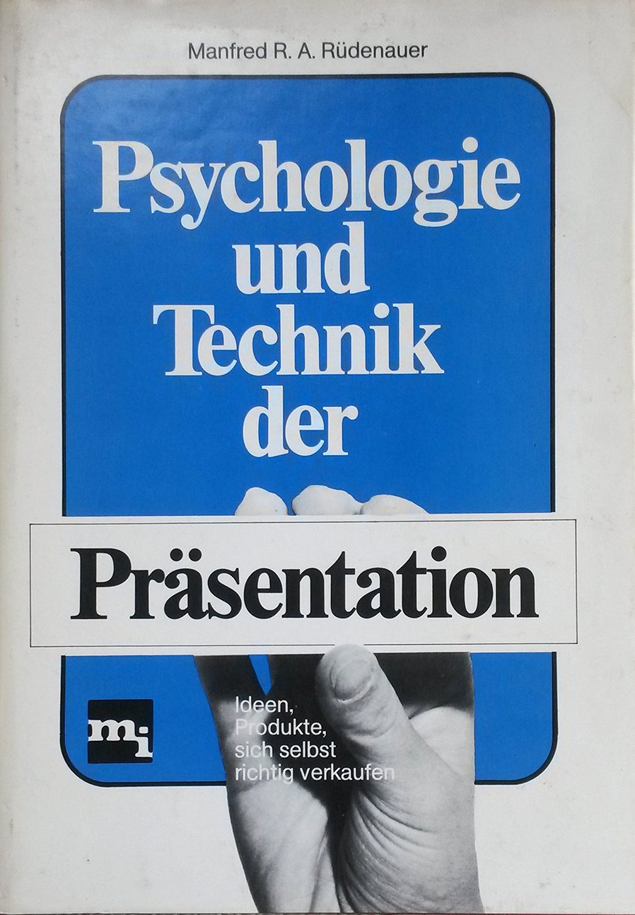 Psychologie und Technik der Präsentation. Ideen, Produkte, sich selbst richtig verkaufen Books