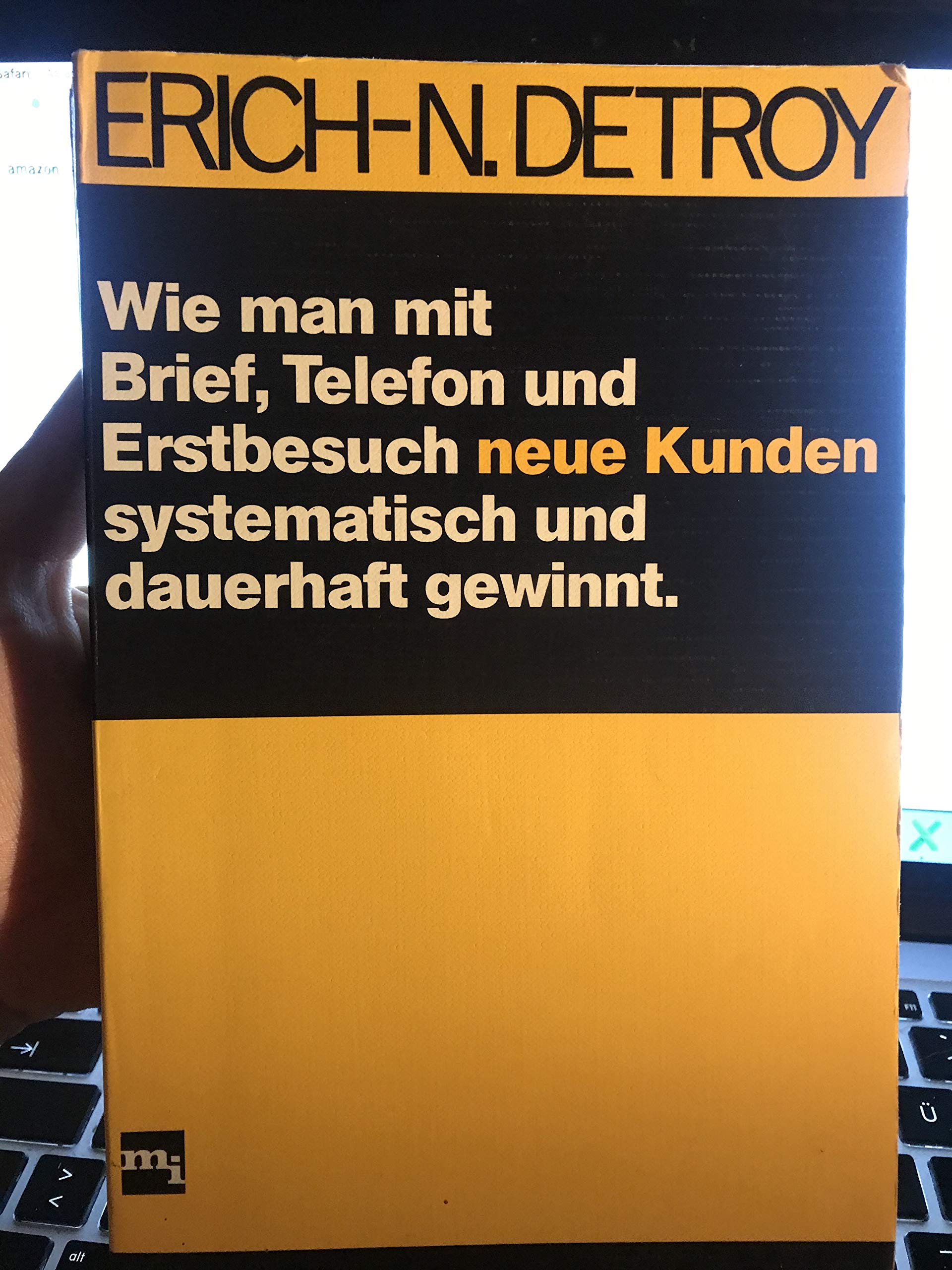 Wie man mit Brief, Telefon und Erstbesuch neue Kunden systematisch und dauerhaft gewinnt. Books