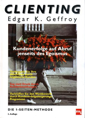 Clienting. Kundenerfolge auf Abruf jenseits des Egoismus Books