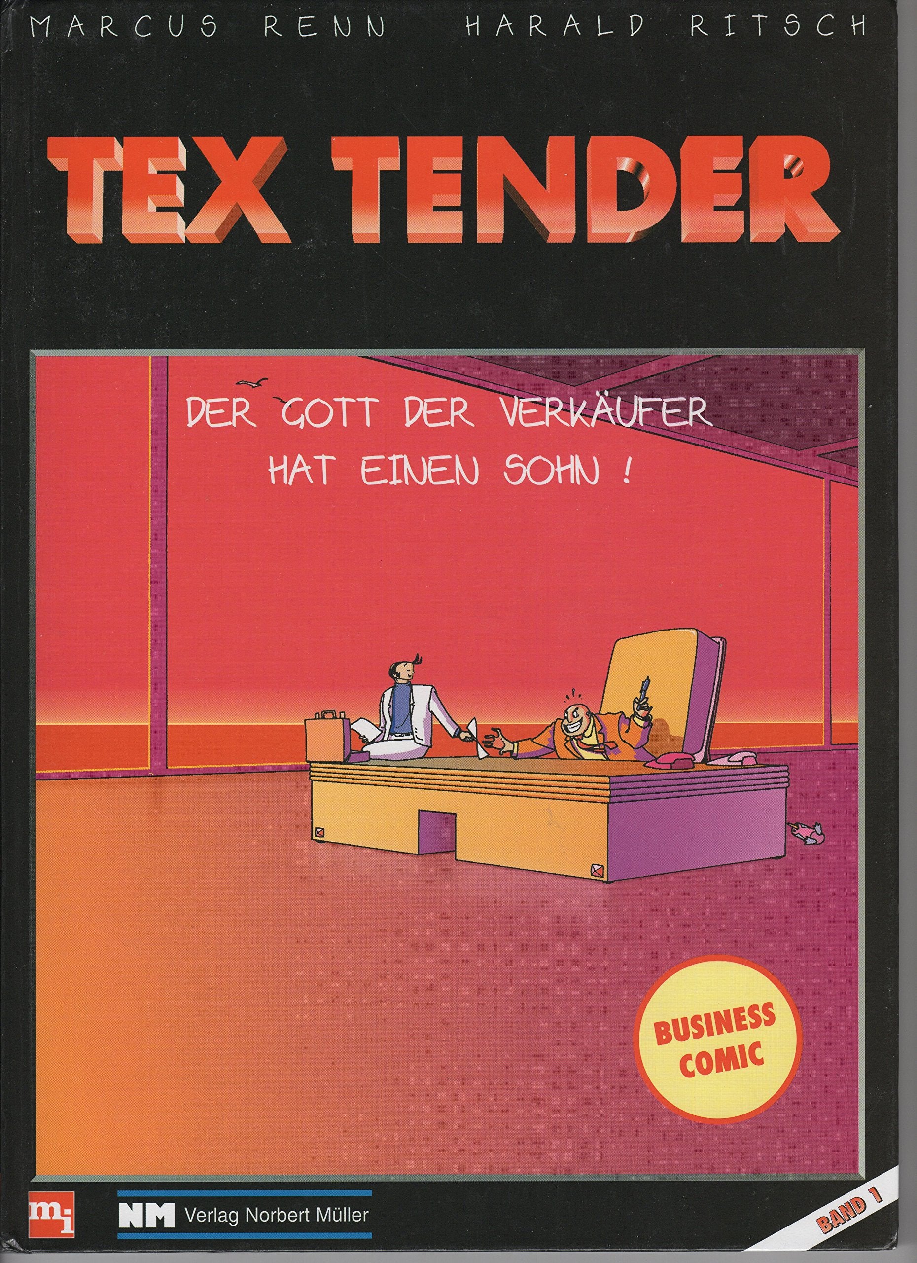Tex Tender.Bd.1: Der Gott der Verkäufer hat einen Sohn!. Business-Comic Books