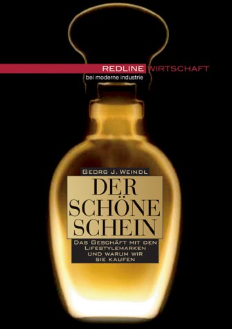 Der schöne Schein. Das Geschäft mit den Lifestylemarken und warum wir sie kaufen Books
