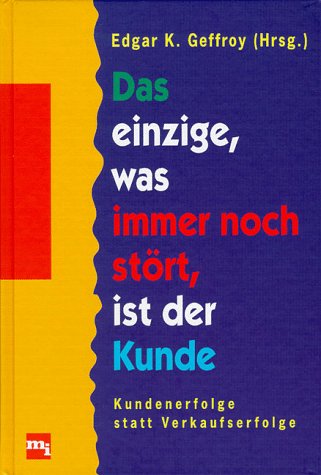 Das einzige, was immer noch stört, ist der Kunde Business, Finance & Career