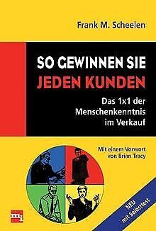 So gewinnen Sie jeden Kunden. Das 1 × 1 der Menschenkenntnis im Verkauf Business, Finance & Career