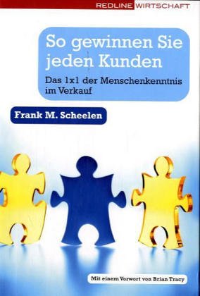 So gewinnen Sie jeden Kunden. Das 1x1 der Menschenkenntnis im Verkauf Business, Finance & Career