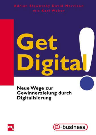 Get Digital!: Neue Wege zur Gewinnerzielung durch Digitalisierung Law