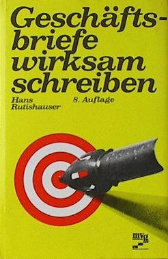 Geschäftsbriefe wirksam schreiben. Mit zahlreichen Bausteinen für Musterbriefe Media & Communication