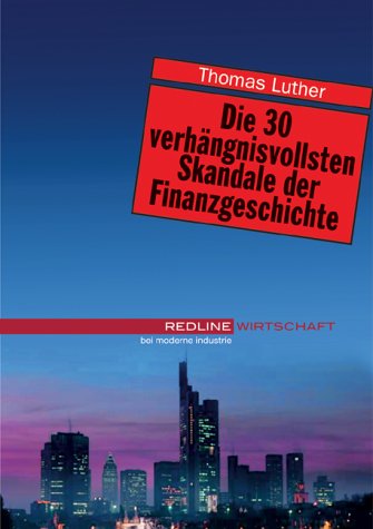 Die 30 verhängnisvollsten Skandale der Finanzgeschichte Business, Finance & Career