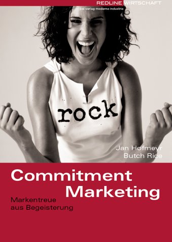 Commitment Marketing. Markentreue aus Begeisterung Business, Finance & Career