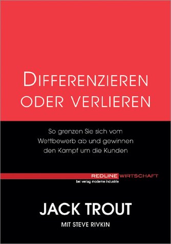 Differenzieren oder verlieren.So grenzen Sie sich vom Wettbewerb ab und gewinnen den Kampf um die Kunden Books