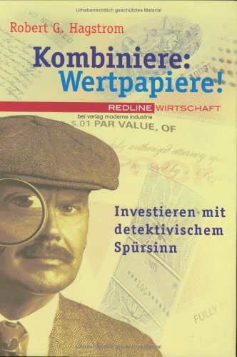 Kombiniere: Wertpapiere!: Investieren mit detektivischem Spürsinn. Wie Sie von den großen Detektiven der Kriminalliteratur fürs Investieren lernen können Business, Finance & Career