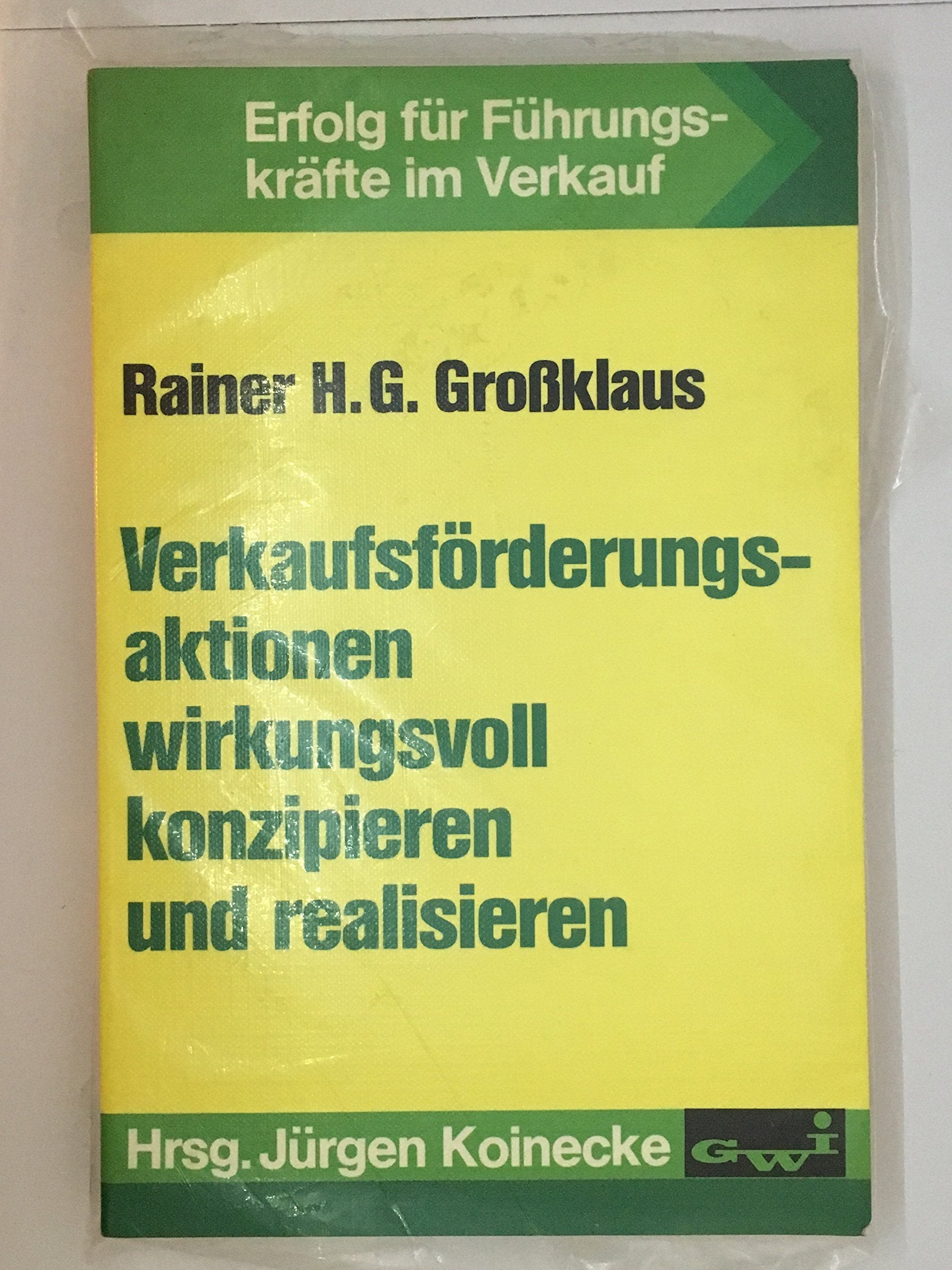 Verkaufsförderungsaktionen wirkungsvoll konzipieren und realisieren Business, Finance & Career
