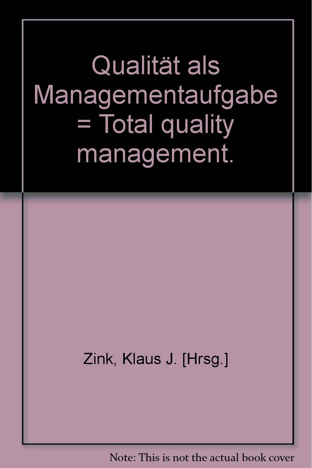 Qualität als Managementaufgabe = Total quality management. Books