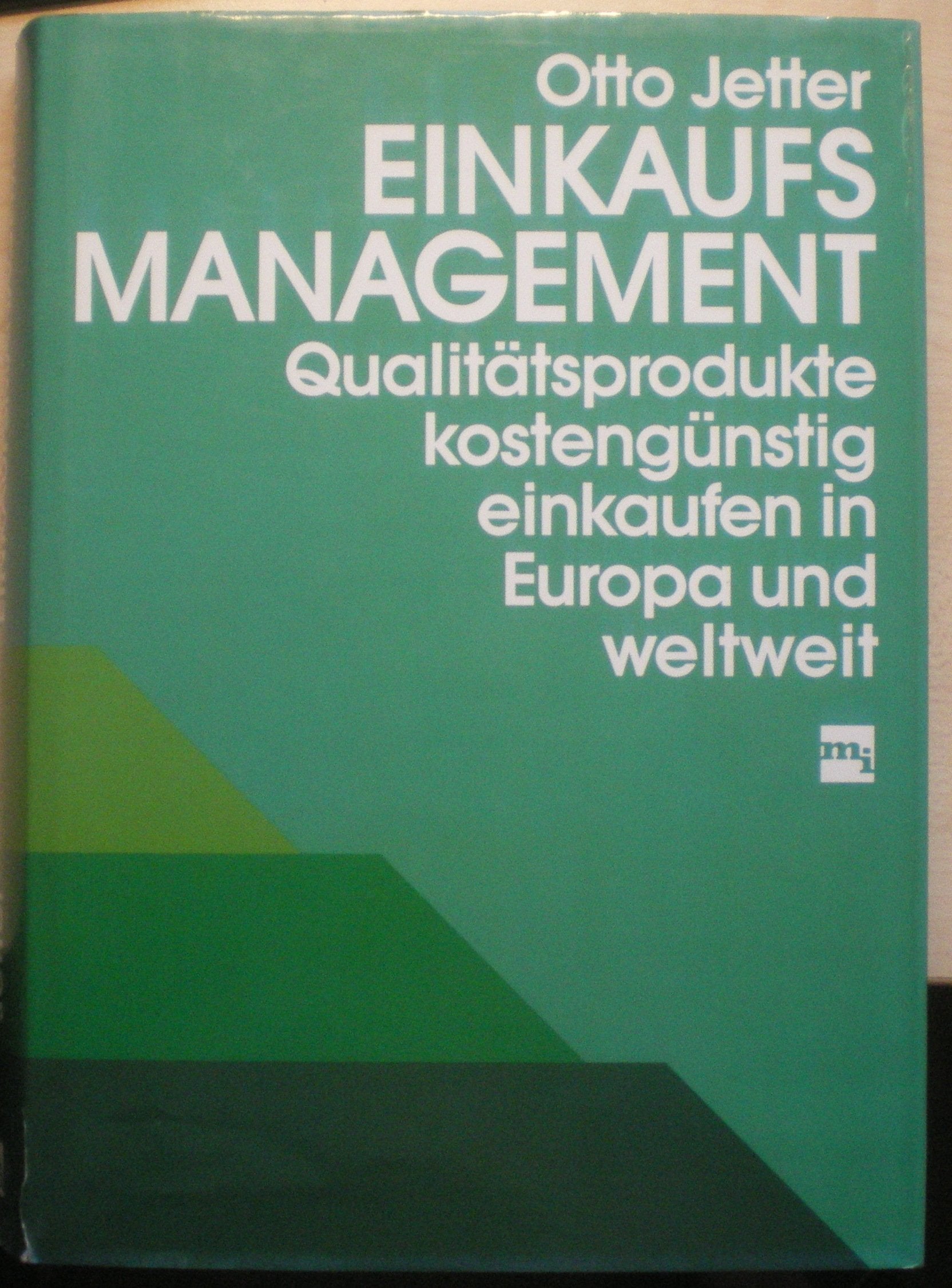 Einkaufsmanagement : Qualitätsprodukte kostengünstig einkaufen in Europa und weltweit. Politics & Society