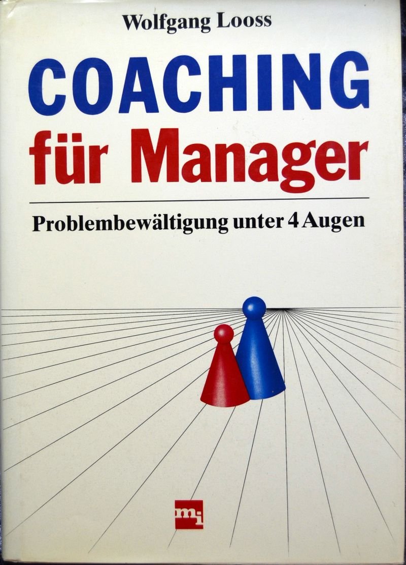 Coaching für Manager. Problembewältigung unter vier Augen Business, Finance & Career