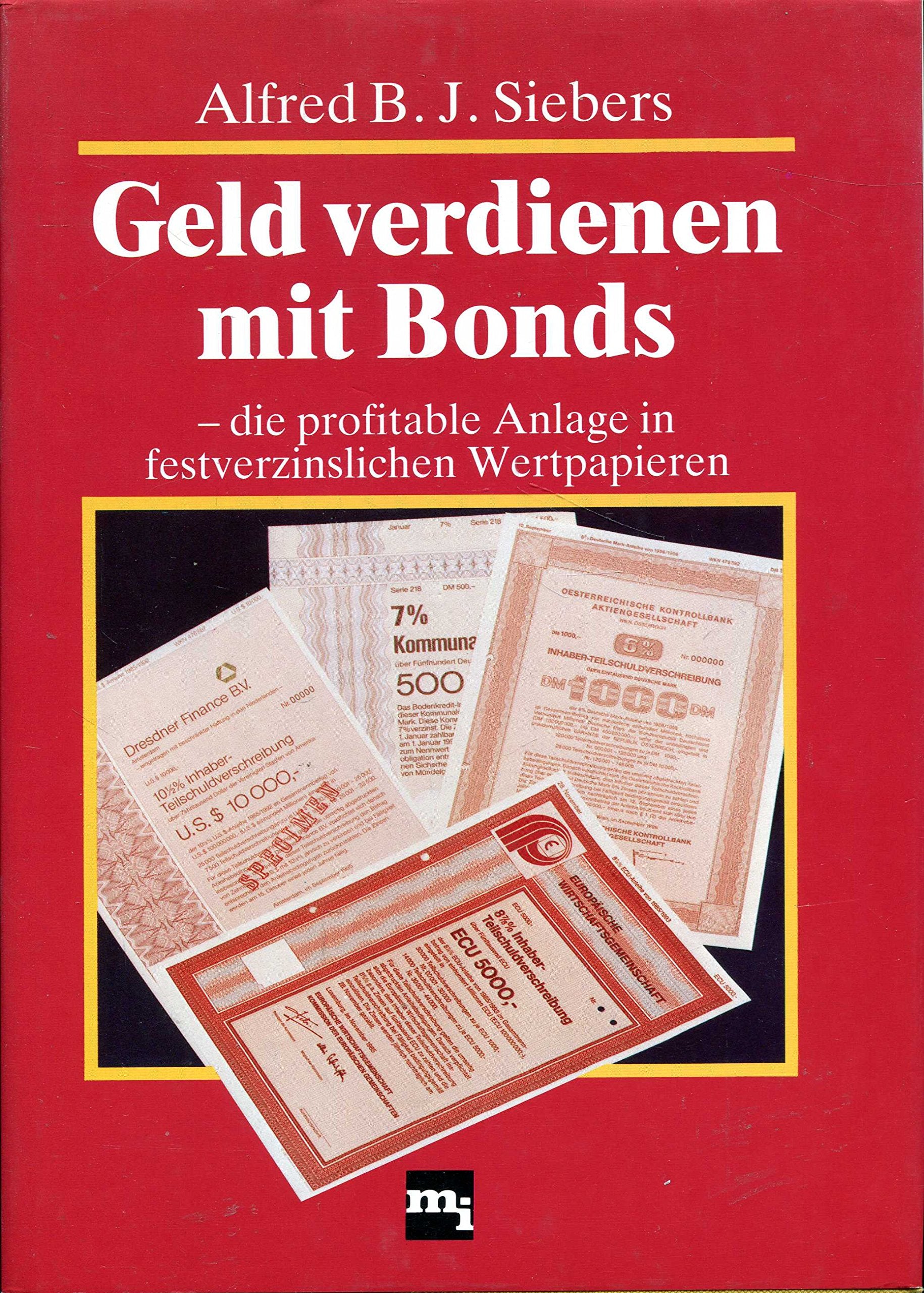 Geld verdienen mit Bonds. Die profitable Anlage in festverzinslichen Wertpapieren Business, Finance & Career
