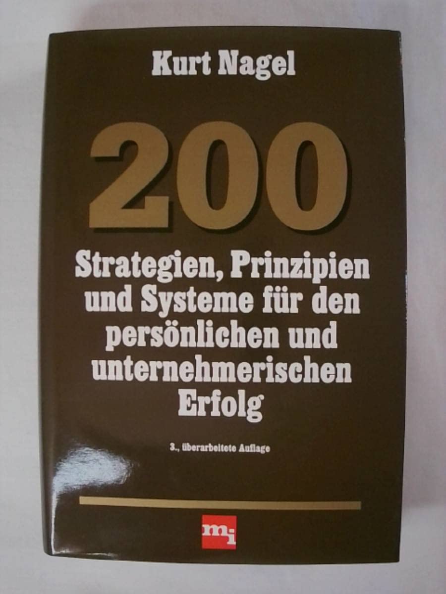 200 Strategien, Prinzipien und Systeme für den persönlichen und unternehmerischen Erfolg. Books