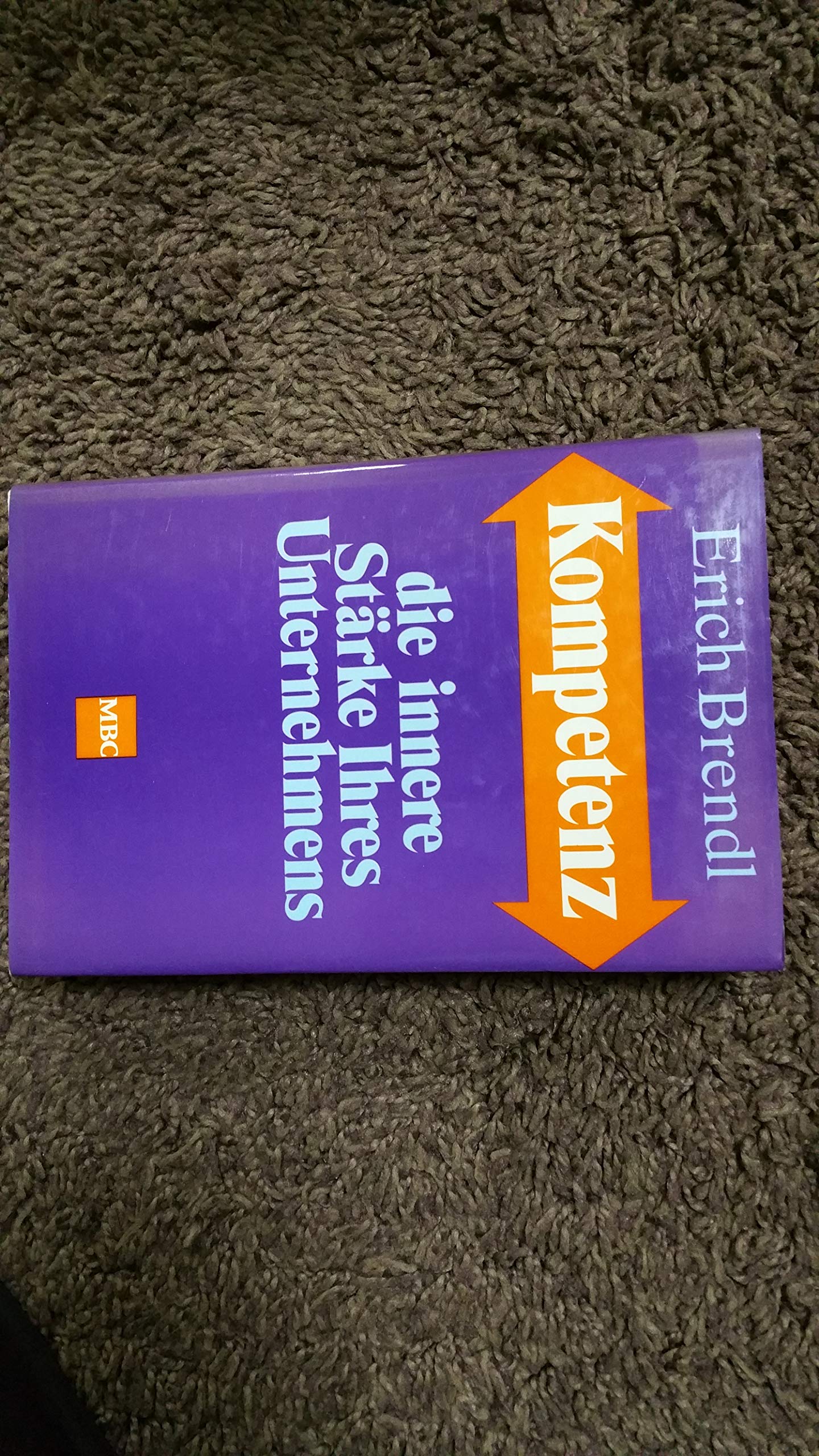 Kompetenz, die innere Stärke ihres Unternehmens Business, Finance & Career Books