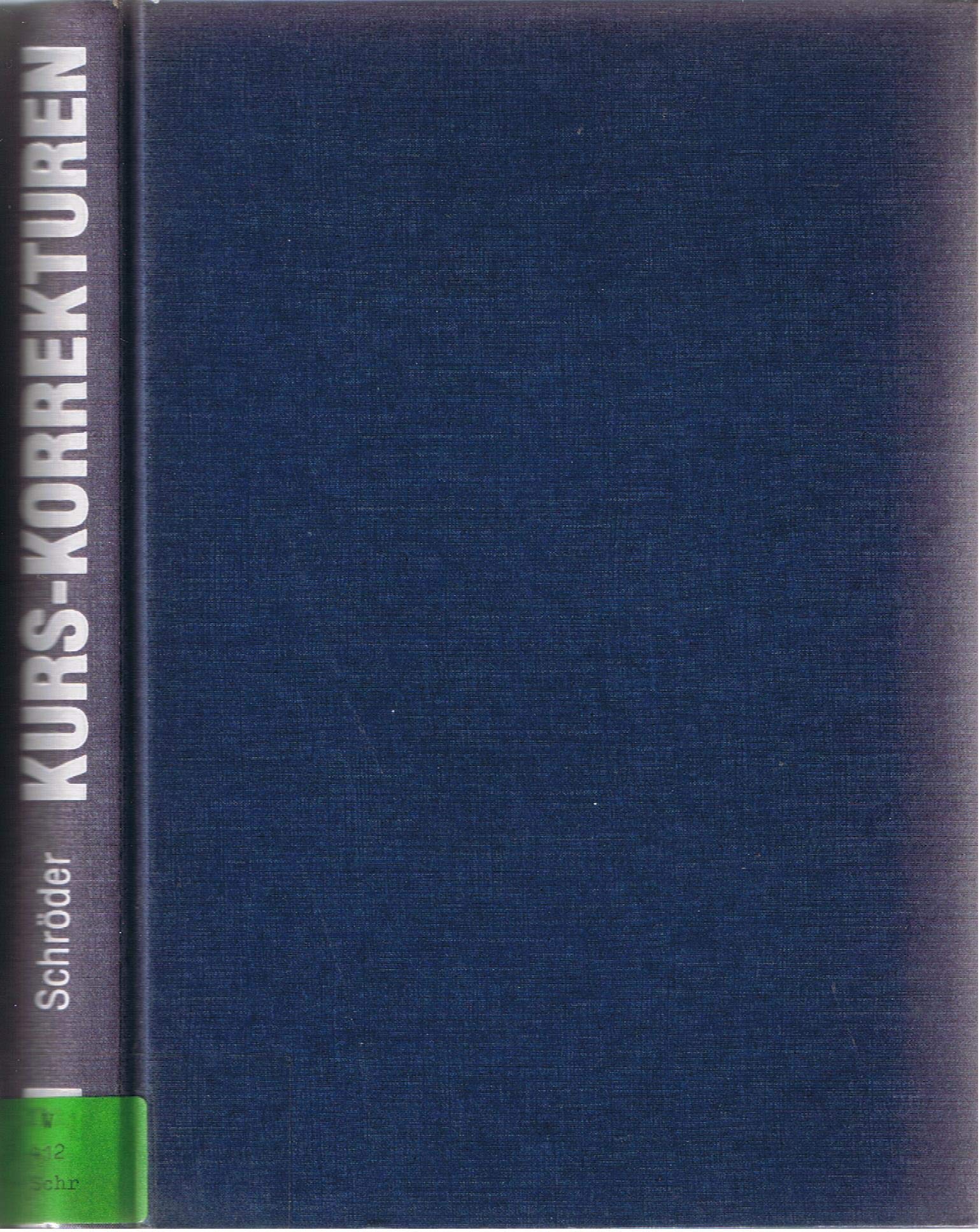 Kurskorrekturen. Unternehmensstrategien in schwierigen Zeiten Business, Finance & Career