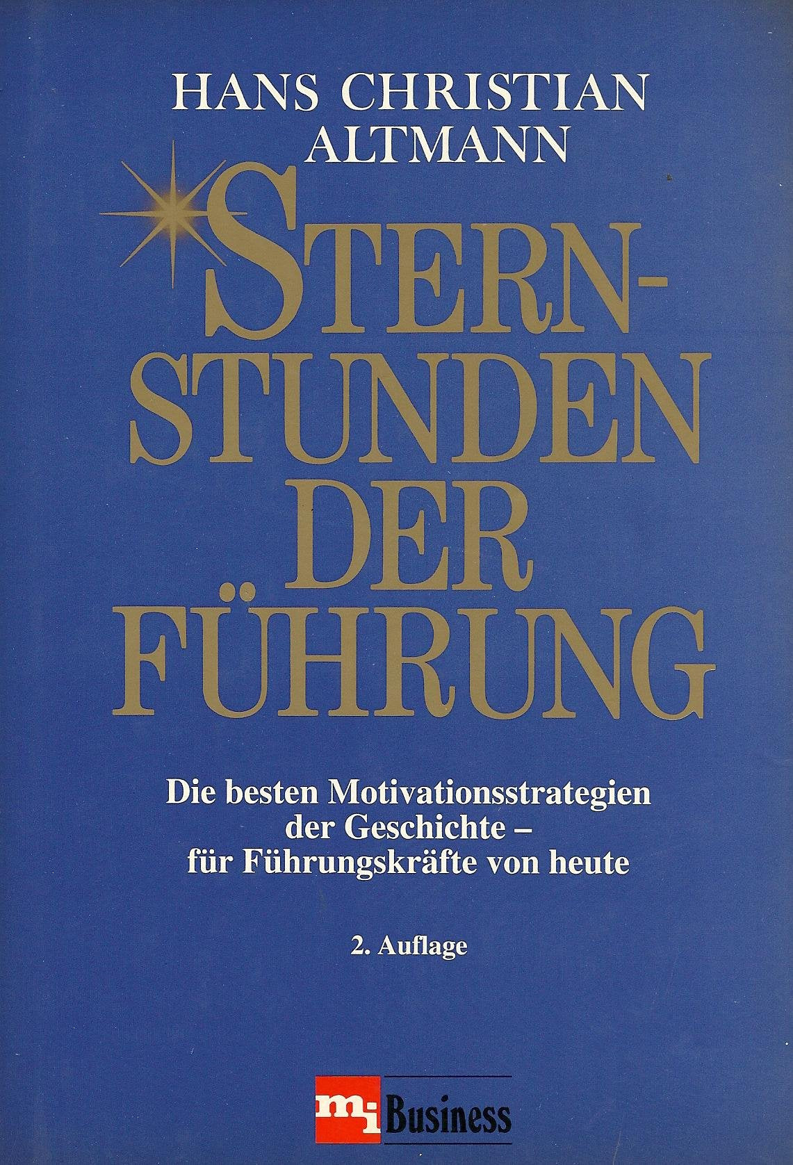 Sternstunden der Führung. Die besten Motivationsstrategien der Geschichte Lifestyle