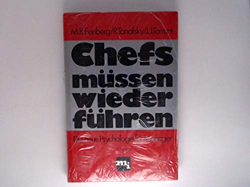 Chefs müssen wieder führen. Die neue Psychologie für Manager Psychology