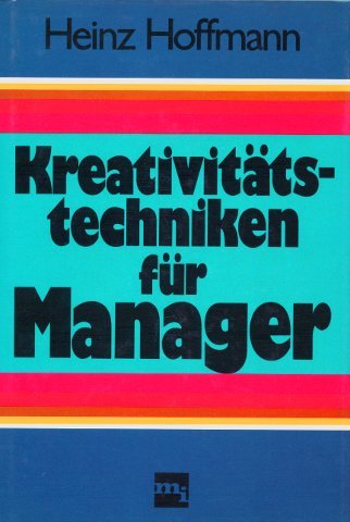 Kreativitätstechniken für Manager Business & Technology