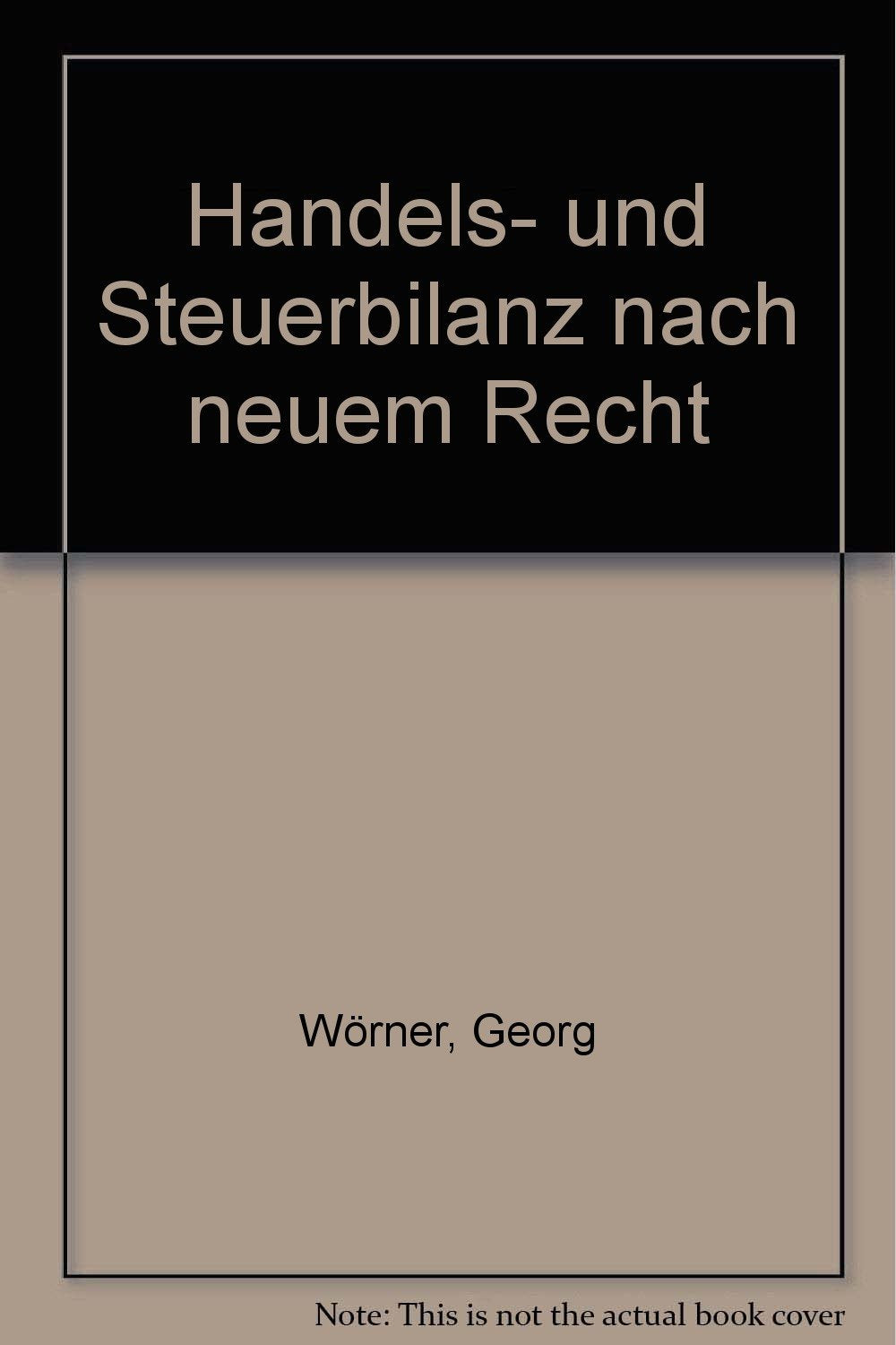Handels- und Steuerbilanz nach neuem Recht book