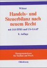 Handels- und Steuerbilanz nach neuem Recht. Mit US- GAAP und IAS, Euro Law