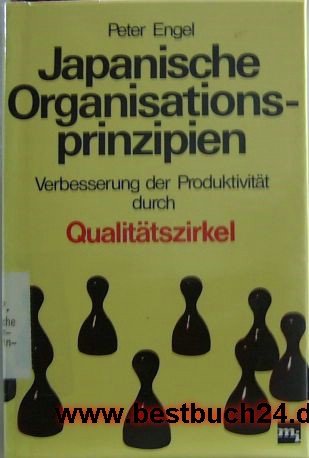 Japanische Organisationsprinzipien. Verbesserung der Produktivität durch Qualitätszirkel Business & Technology