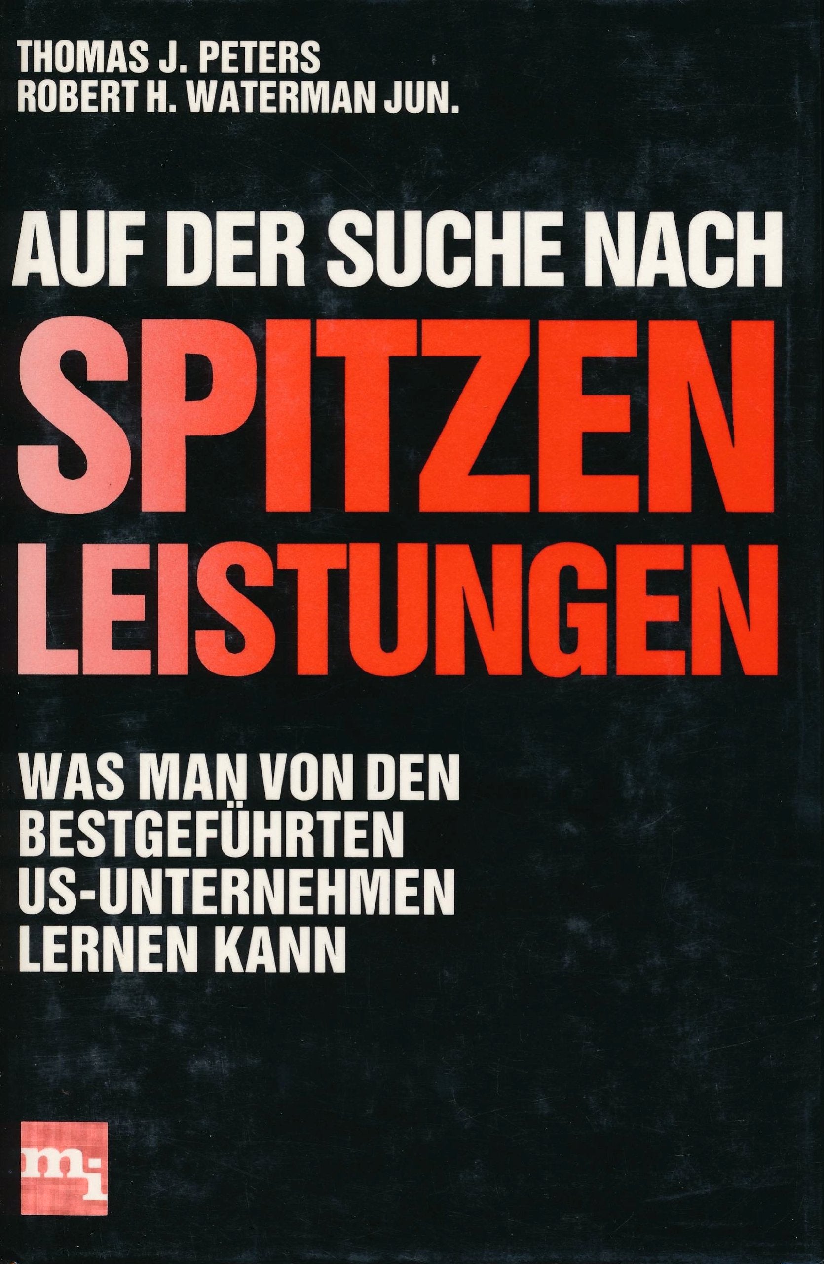 Auf der Suche nach Spitzenleistungen - Was man von den bestgeführten US-Unternehmen lernen kann Business, Finance & Career