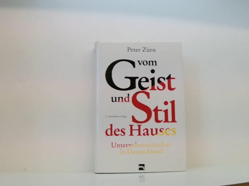Vom Geist und Stil des Hauses. Unternehmenskultur in Deutschland. Business, Finance & Career