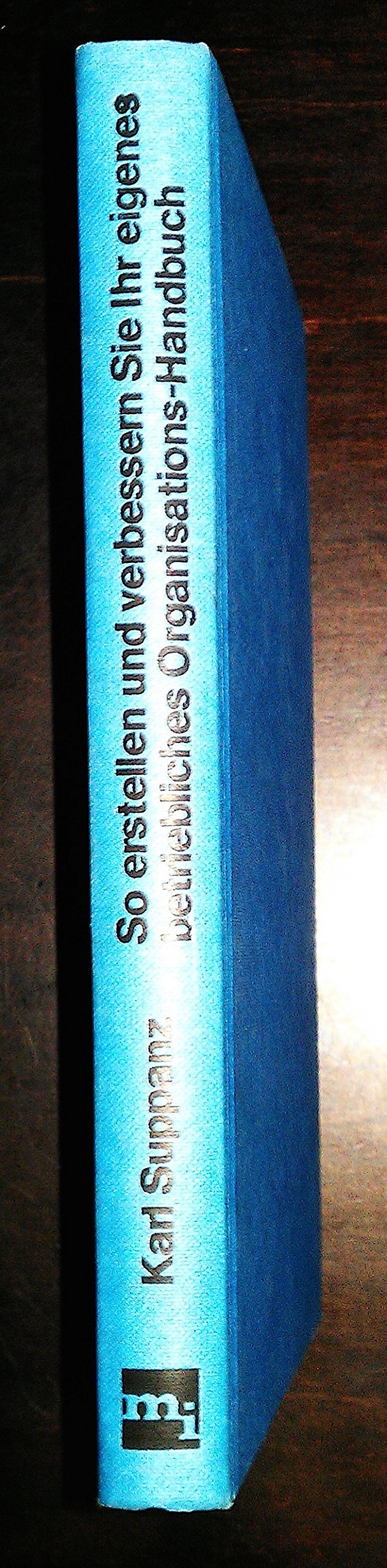 So erstellen und verbessern Sie ihr eigenes betriebliches Organisations- Handbuch Business & Technology