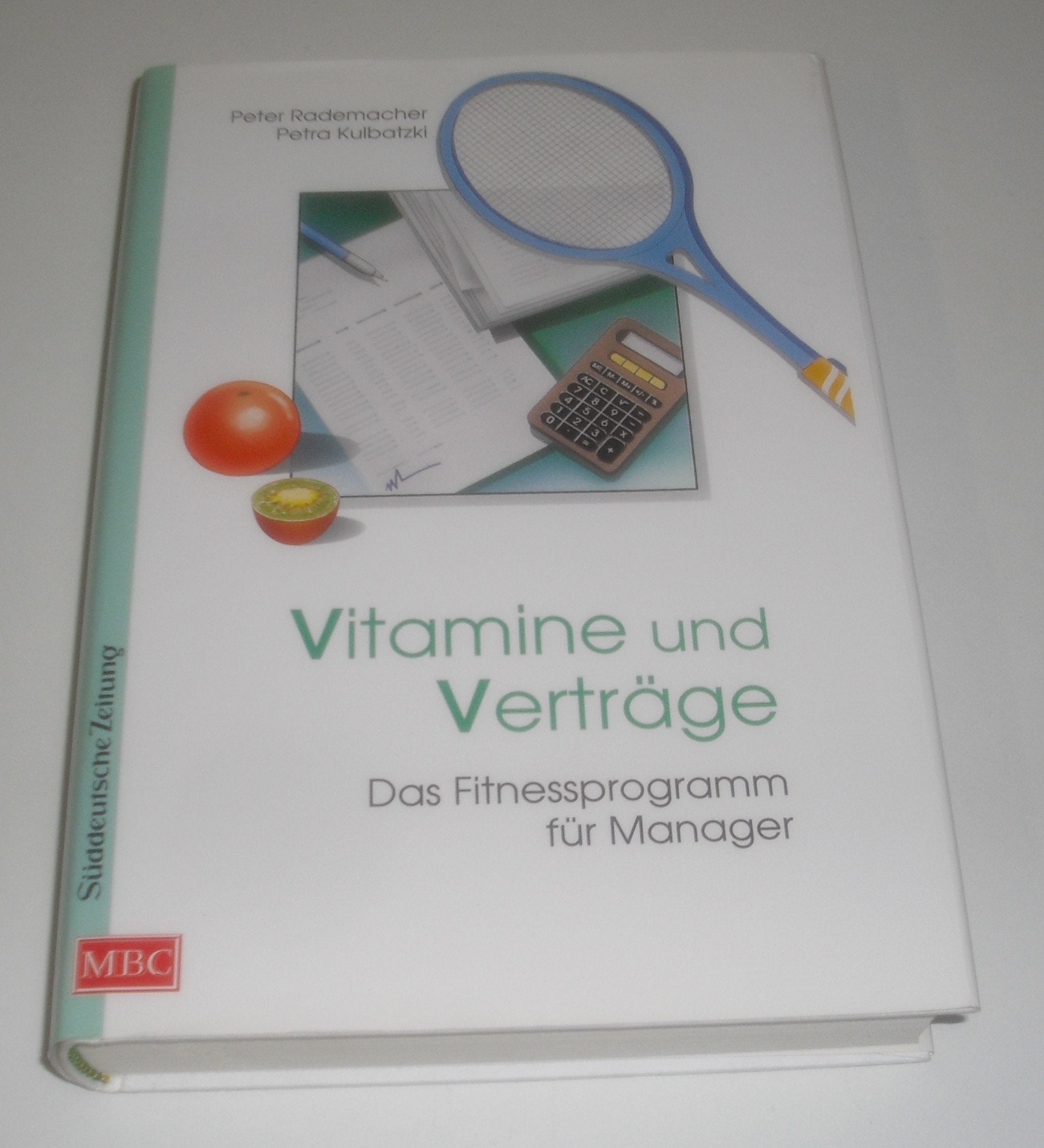 Vitamine und Verträge. Das Fitnessprogramm für Manager Leisure & Fun