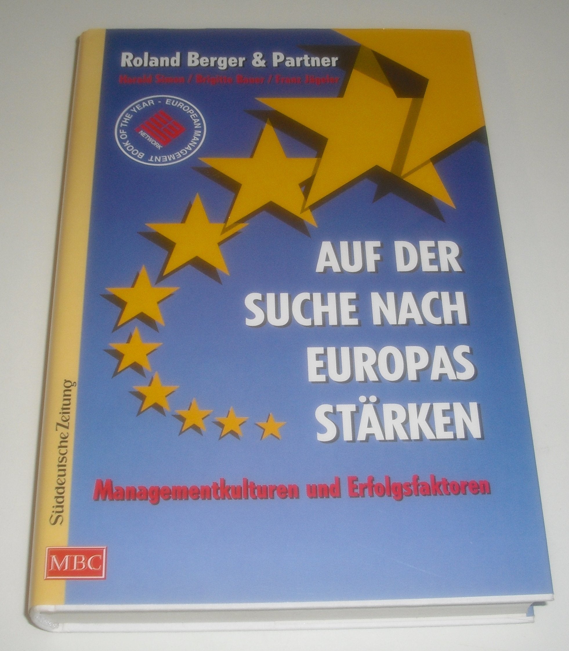 Auf der Suche nach Europas Stärken: Managementkulturen und Erfolgsfaktoren Business, Finance & Career