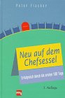 Neu auf dem Chefsessel. Erfolgreich durch die ersten 100 Tage Business, Finance & Career