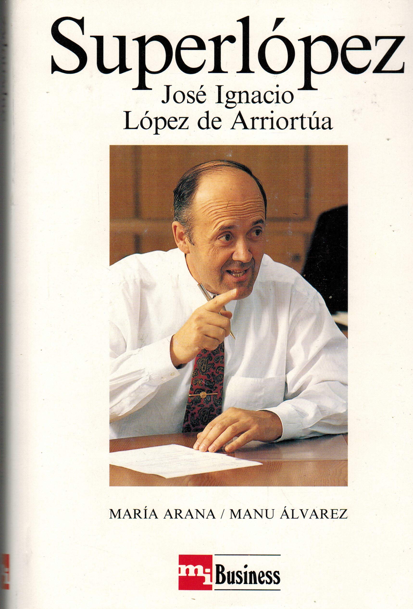 Super Lopez. Jose Ignacio Lopez de Arriortua Business, Finance & Career Books