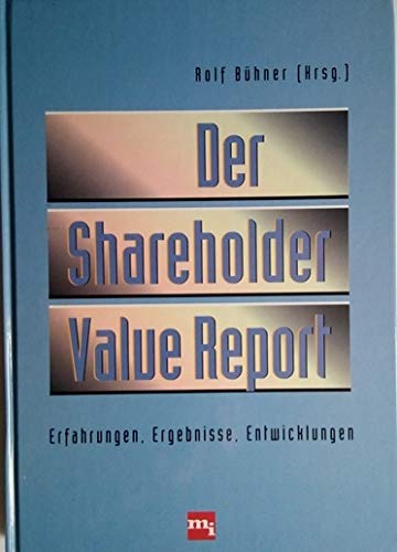 Der Shareholder-Value-Report. Erfahrungen, Ergebnisse, Entwicklungen Politics & Society