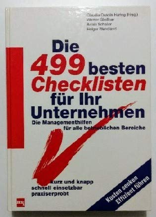Die 499 besten Checklisten für Ihr Unternehmen. Die Managementhilfen für alle betrieblichen Bereiche Business, Finance & Career