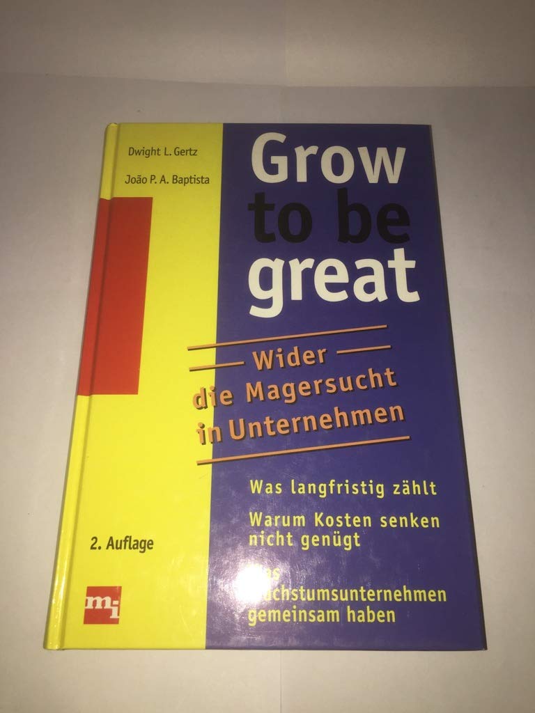 Grow to be great. Wider die Magersucht in Unternehmen Medicine