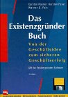 Das Existenzgründer- Buch. Von der Geschäftsidee zum sicheren Geschäftserfolg Business, Finance & Career