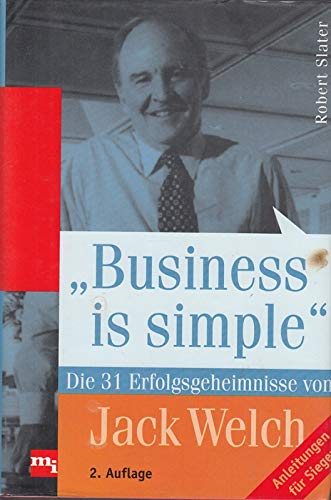 Business is simple. Die 31 Erfolgsgeheimnisse von Jack Welch Lifestyle