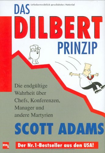 Das Dilbert-Prinzip: Die endgültige Wahrheit über Chefs, Konferenzen, Manager und andere Martyrien Cartoons