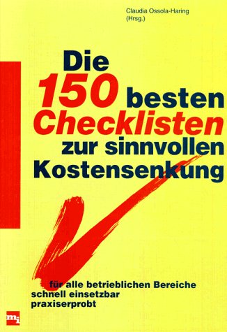 Die 150 besten Checklisten zur sinnvollen Kostensenkung Business, Finance & Career