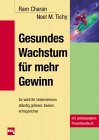 Gesundes Wachstum für mehr Gewinn. So wird Ihr Unternehmen ständig grösser, besser, ertragreicher Business, Finance & Career
