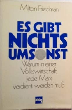 Es gibt nichts umsonst. Warum in einer Volkswirtschaft jede Mark verdient werden muß Books